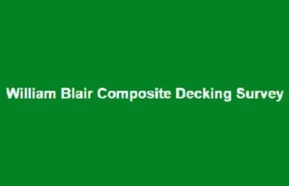 Latest William Blair Composite Decking Survey Ends Next Week